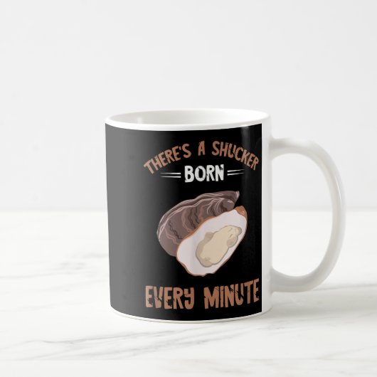 Oyster New Born Every Minute Oyster Shucking Funny コーヒーマグカップ (右)