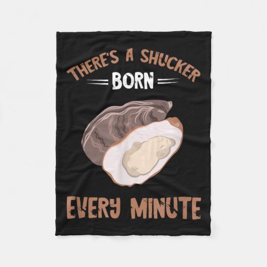 Oyster New Born Every Minute Oyster Shucking Funny フリースブランケット (正面)