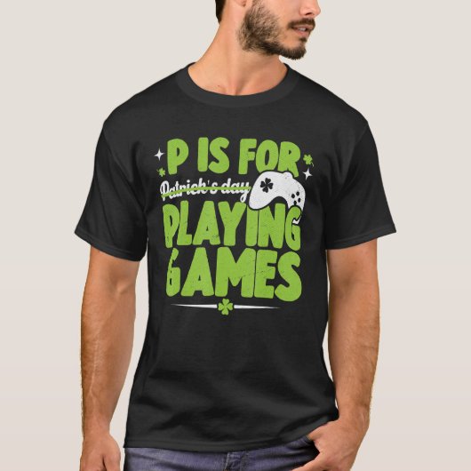 Pはゲームの遊St patricks day・ゲーマーおもしろい Tシャツ (正面)