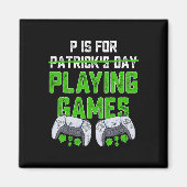 Pは遊St patricks dayおもしろいゲーマーB用 マグネット (正面)