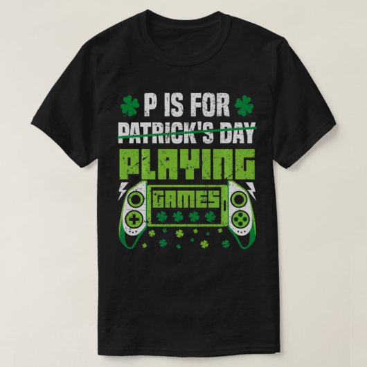 Pは遊St patricks dayゲーマーおもしろいだ Tシャツ (デザイン正面)