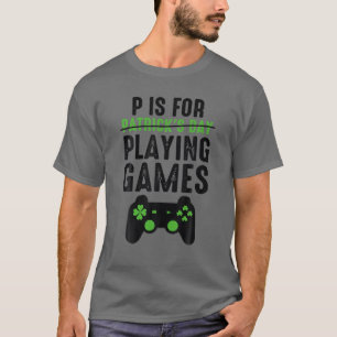 Pフォーズ遊ゲームズおもしろいセントパトリックのデイゲーマーB Tシャツ