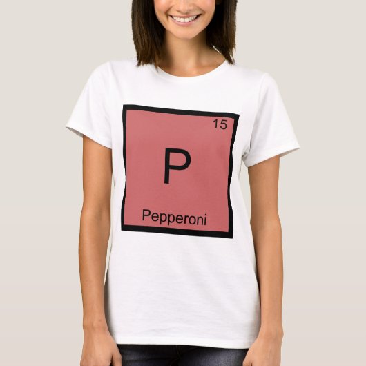 P - ペパロニ おもしろ化学元素記号Tシャツ Tシャツ (正面)