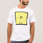 P – 尿化学元素の記号(定期おもしろい) Tシャツ (正面)