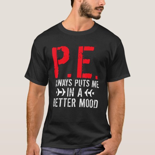 P Eは常に私をより良いムードPe先生 Tシャツ (正面)