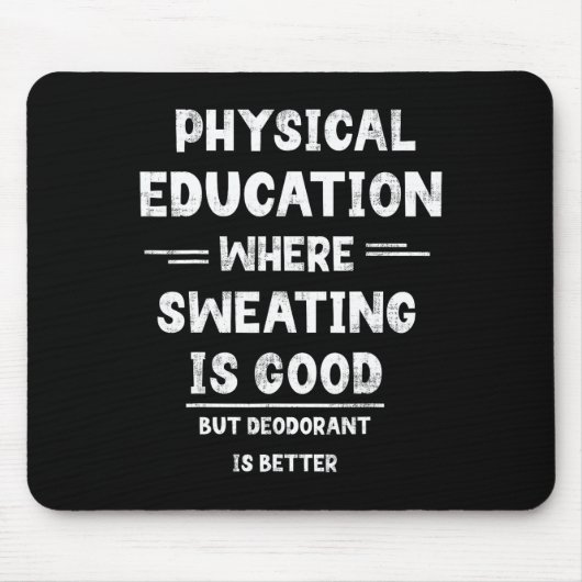 P.E.発汗は良いがデオドラントは良い場所 マウスパッド (正面)