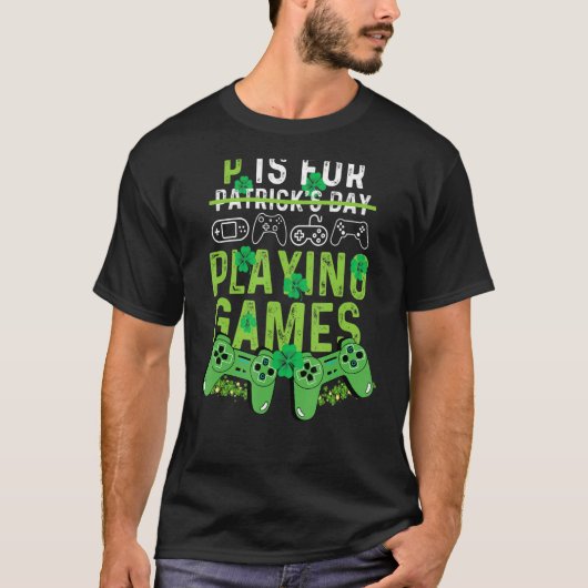 P Is For Playing Video Games Boys St Patricks Day  Tシャツ (正面)