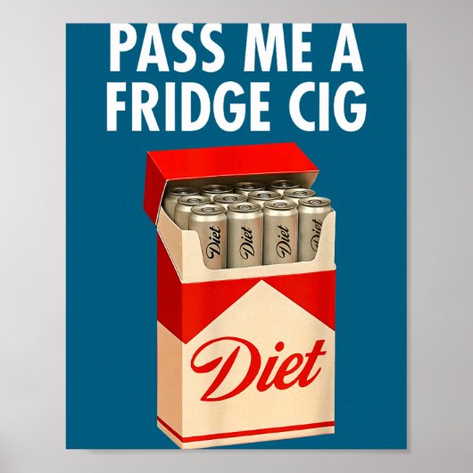 P Me A Fridge Cig Funny Fridge Cig Men Women  ポスター (正面)