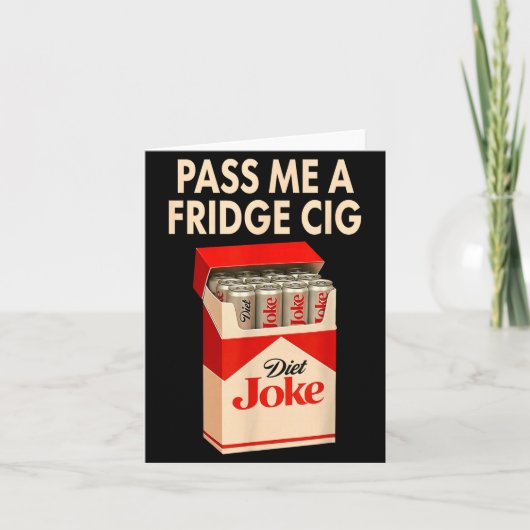 P Me A Fridge Cig Shirt, Fridge Cig Funny Fridge C カード (正面)
