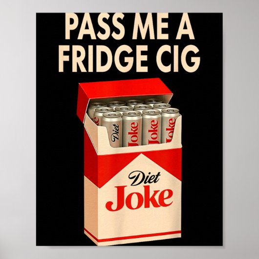P Me A Fridge Cig Shirt, Fridge Cig Funny Fridge C ポスター (正面)