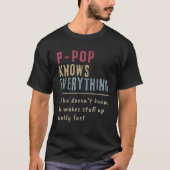 P Pop Know Everything Grandpa Gift  Tシャツ (正面)