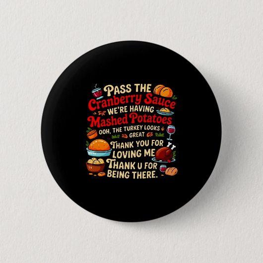 P The Cranberry Sauce We're Having Mashed Tatoes L 缶バッジ (正面)