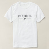 PAスクール合格、将来の医療補助者 Tシャツ (デザイン正面)