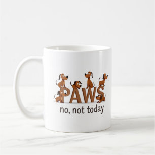 Pack of Paws:おもしろい犬の分隊 – "いいえ、今日ではない" コーヒーマグカップ