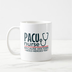 PACUナースは医師にもヒーローが必要 コーヒーマグカップ