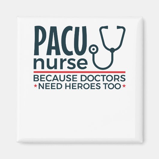 PACUナースは医師にもヒーローが必要 マグネット (正面)