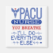 PACUナース、息を吸う、他のすべてを行う マグネット (正面)
