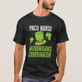 PACU Nurse St. Patricks Day Shenanigans Coordinato Tシャツ (正面)