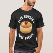 Paczki Day Saying  Less Working More Paczki Tシャツ (正面)