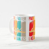 Paddle Faster I Hear Banjos Rafting コーヒーマグカップ (正面左)