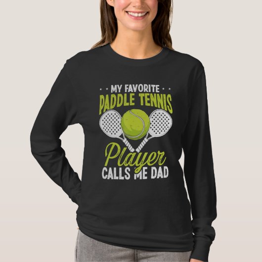 Paddle Tennis Player My favorite Player calls me D Tシャツ (正面)