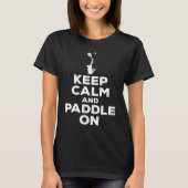 Paddle Tennis Saying Keep Calm And Paddle On Tシャツ (正面)