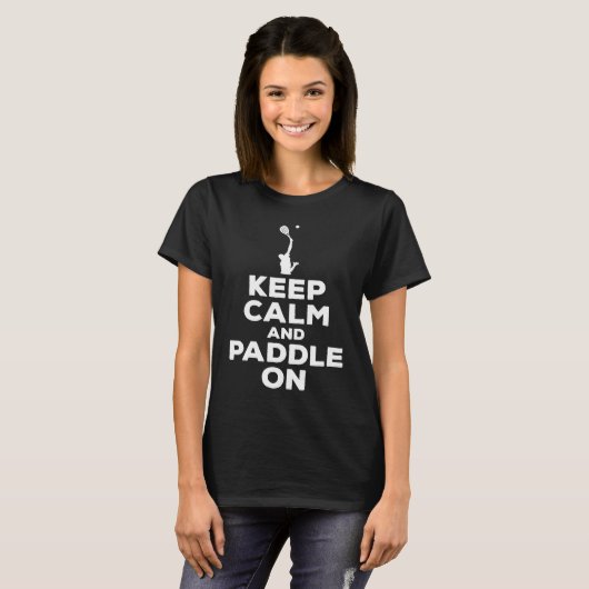 Paddle Tennis Saying Keep Calm And Paddle On Tシャツ (正面フル)