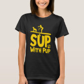 Paddleboarding Dog SUP Sup With Pup Tシャツ (正面)