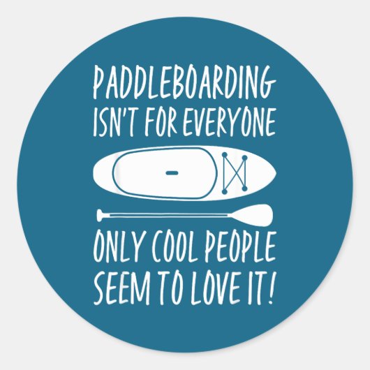 Paddleboarding Sup Standup Paddleboard Funny Sayin ラウンドシール (正面)
