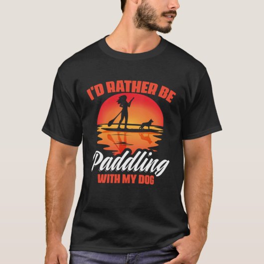 Paddling With Dog SUP Girl Boarding Paddling Stand Tシャツ (正面)