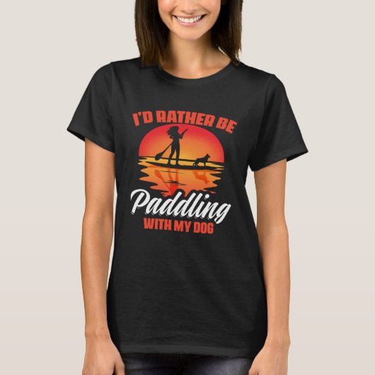 Paddling With Dog SUP Girl Boarding Paddling Stand Tシャツ (正面)