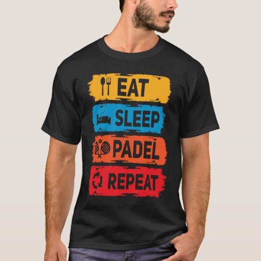 Padel  Eat Sleep Padel Saying Racket Sport Padel P Tシャツ (正面)