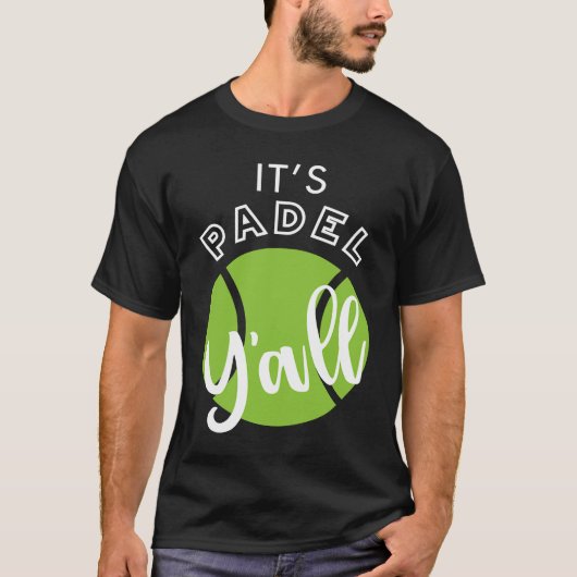 Padel It's Padel Y'all Tシャツ (正面)
