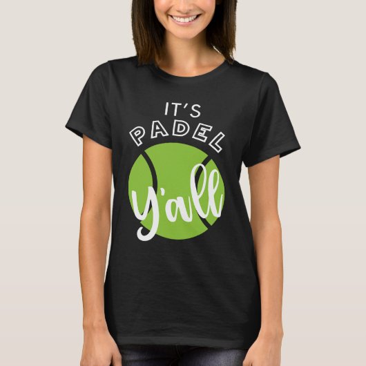 Padel It's Padel Y'all Tシャツ (正面)