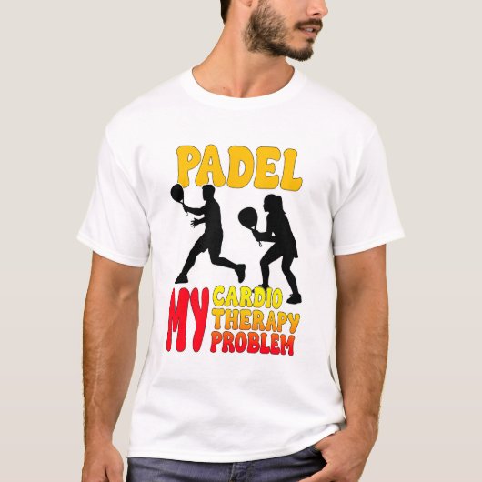 Padel My Cardio My Therapy My Problem T-Shirt Tシャツ (正面)