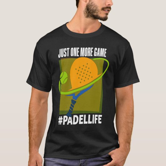Padel  One More Game Padel Life Padeleur Padel Pla Tシャツ (正面)