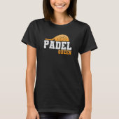 Padel Paddle Tennis Queen Princess Backhand Racket Tシャツ (正面)