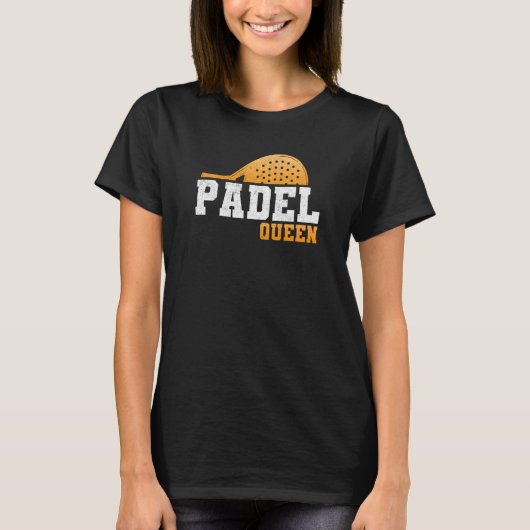 Padel Paddle Tennis Queen Princess Backhand Racket Tシャツ (正面)