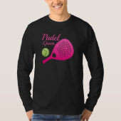 Padel Paddle Tennis Queen Princess Backhand Racket Tシャツ (正面)