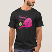 Padel Paddle Tennis Queen Princess Backhand Racket Tシャツ (正面)
