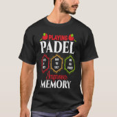 Padel   Padel Improves Memory Padel Player Tシャツ (正面)