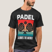 Padel   Padel Sport Quote Padeleur Padel Player Tシャツ (正面)