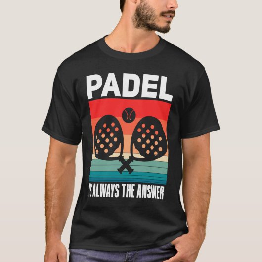 Padel   Padel Sport Quote Padeleur Padel Player Tシャツ (正面)