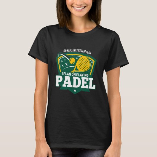 Padel Retiremen Retired Retiree Padel Player Tシャツ (正面)