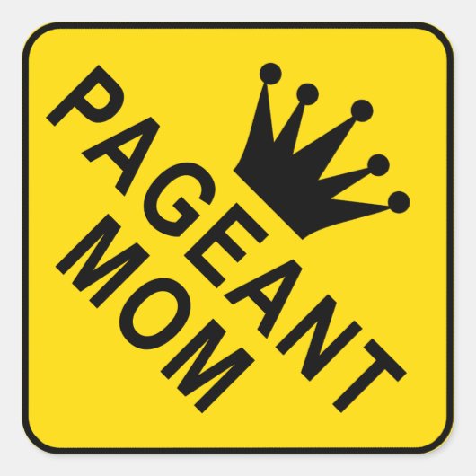 Pageant Mom Sign -Pageant Crownシール スクエアシール (正面)