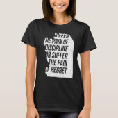 Pain Discipline or Regret Workout Motivational Tra Tシャツ (正面)