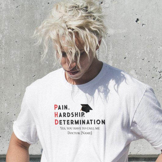 Pain, Hardship, Determination – Funny PhD Quote Tシャツ