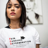 Pain, Hardship, Determination – Funny PhD Quote Tシャツ