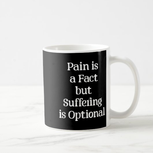 Pain Is A Fact But Suffering Is Optional Motivatio コーヒーマグカップ (右)