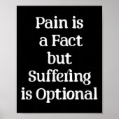 Pain Is A Fact But Suffering Is Optional Motivatio ポスター (正面)